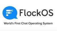 Flock启动了世界上第一个聊天操作系统